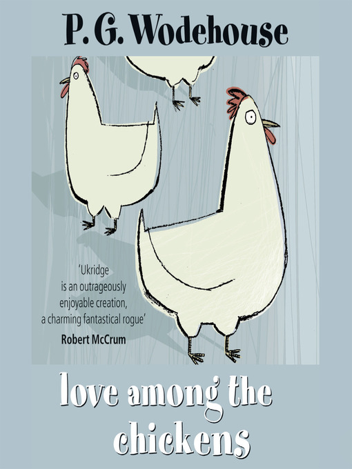 Title details for Love Among the Chickens by P. G. Wodehouse - Available